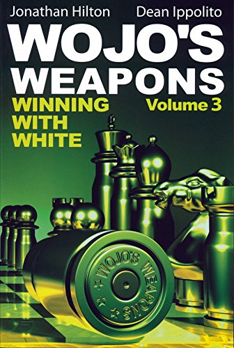 Wojo's Weapons: Winning With White (Volume 3)