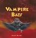 Vampire Bats (Tony Stead Nonfiction Independent Reading Collections)