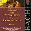 Edition Bachakademie Vol. 79 (Ein Choralbuch f�r Johann Sebastian: Passion)