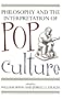 Philosophy and the Interpretation of Pop Culture