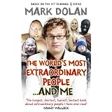 The World's Most Extraordinary People ... And Meby Mark Dolan