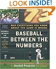 Baseball Between the Numbers: Why Everything You Know About the Game Is Wrong