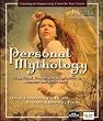 Personal Mythology: Using Ritual, Dreams, and Imagination to Discover Your Inner Story