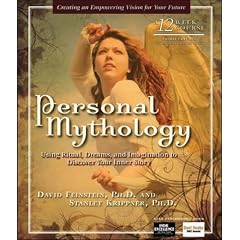 Personal Mythology: Using Ritual, Dreams, and Imagination to Discover Your Inner Story