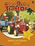 Kleiner Roter Traktor Malen und Spielen Band 1: Mit &uuml;ber 50 Stickern - Behling, Silke
