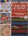 Quilter's Academy Vol. 1--Freshman Year: A Skill-Building Course in Quiltmaking