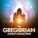 The Gregorian Chant Collection - Ultimate Relaxation