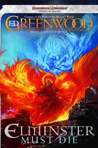 Elminster Must Die: The Sage of Shadowdale, Book I, by Ed Greenwood