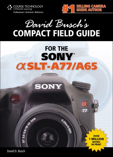 Course Technology David Busch's Sony Alpha Slt-A77/A65 Compact Field Guide