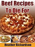 Beef Recipes To Die For