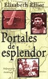 Portales de esplendor: Through Gates of Splendor (Spanish Edition)