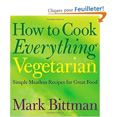 How to Cook Everything Vegetarian: Simple Meatless Recipes for Great Food