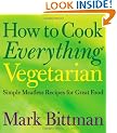 How to Cook Everything: Vegetarian: Simple Meatless Recipes for Great Food