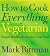How to Cook Everything Vegetarian