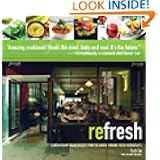 reFresh: Contemporary Vegan Recipes From the Award Winning Fresh Restaurants