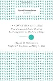 Innovation killers : how financial tools destroy your capacity to do new things