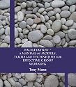 Facilitation - a Manual of Models, Tools and Techniques for Effective Group Work: A Manual of Models, Tools and Techniques for Effective Group Working