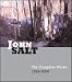 John Salt: The Complete Works 1969-2006