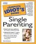 The Complete Idiot's Guide to Single Parenting