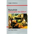 Natalit�t: Philosophie der Geburt