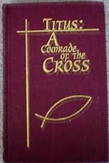 Titus: A Comrade of the Cross -- Florence Morse Kingsley -- 1997 -- Lamplighter Publishing