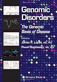 Genomic Disorders: The Genomic Basis of Disease