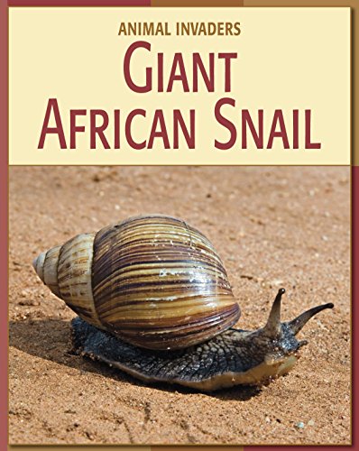 Giant African Snail (21st Century Skills Library: Animal Invaders)
