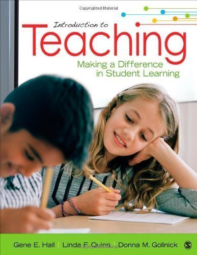 Introduction to Teaching: Making a Difference in Student Learning 1st (first) Edition by Hall, Gene E. (Erwin), Quinn, Linda F. (Fay), Gollnick, Donn published by SAGE Publications, Inc (2013)