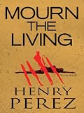 Mourn The Living