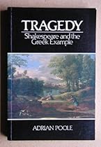 Tragedy: Shakespeare and the Greek Example