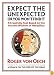 Expect the Unexpected (or You Won't Find It): A Creativity Tool Based on the Ancient Wisdom of Heraclitus