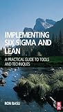 Implementing Six Sigma and Lean : a practical guide to tools and techniques