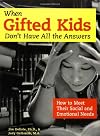When Gifted Kids Don't Have All the Answers: How to Meet Their Social and Emotional Needs