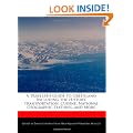 A Traveler's Guide to Greenland Including the History, Transportation, Cuisine, National Geographic Features, and More