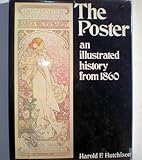 The poster : an illustrated history from 1860