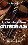 The Lightning-Fast Gunman: Wild West Series