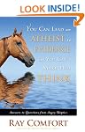 You Can Lead an Atheist to Evidence, But You Can't Make Him Think
