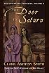 The Door to Saturn (The Collected Fantasies of Clark Ashton Smith, Vol. 2)