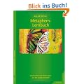 Das Metaphern-Lernbuch: Geschichten und Anleitungen aus der Zauberwerkstatt