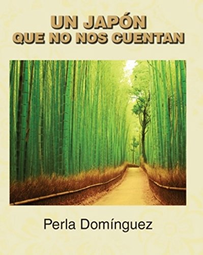 Un Japón que no nos cuentan: Viajar a Japón (Spanish Edition)