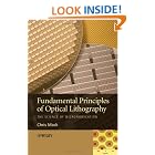 Fundamental Principles of Optical Lithography: The Science of Microfabrication by  Chris Mack
