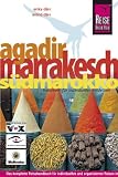 Agadir, Marrakesch und S&uuml;dmarokko: Das komplette Reisehandbuch f&uuml;r individuelles und organisiertes Reisen in Agadir, Marrakesch und den wichtigsten Zielen S&uuml;dmarokkos - Erika D&auml;rr, Astrid D&auml;rr