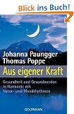 Aus eigener Kraft: Gesundheit und Gesundwerden in Harmonie mit Natur- und Mondrhythmen: Gesundsein und Gesundwerden in Harmonie mit Natur- und Mondrhythmen