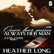 Once Her Man, Always Her Man: A 1 Night Stand Story: Always a Marine, Book 1 | [Heather Long]