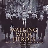 Walking with Heroes - The music of Paul Lovatt-Cooper