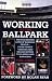 Working at the Ballpark: The Fascinating Lives of Baseball People from Peanut Vendors and Broadcasters to Players and Managers
