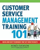 Customer Service Management Training 101: Quick and Easy Techniques That Get Great Results