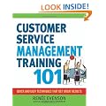 Customer Service Management Training 101: Quick and Easy Techniques that Get Great Results