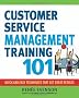 Customer Service Management Training 101: Quick and Easy Techniques that Get Great Results