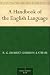 A Handbook of the English Language